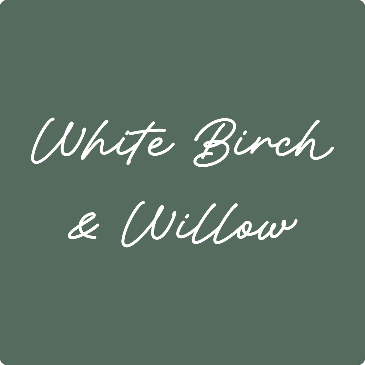 White Birch & Willow